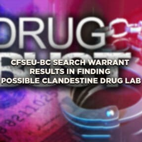 CFSEU-BC Search Warrant Results In Finding Possible Clandestine Drug Lab