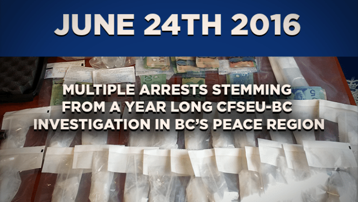 Multiple Arrests Stemming from a Year Long CFSEU-BC Investigation in BC’s Peace Region