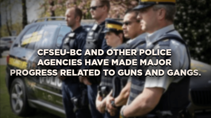 CFSEU-BC and other police agencies have made major progress related to guns and gangs.