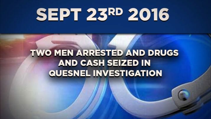 Two Men Arrested and Drugs and Cash Seized in Quesnel Investigation