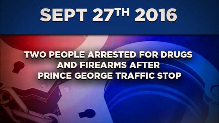 Two People Arrested for Drugs and Firearms After Prince George Traffic Stop