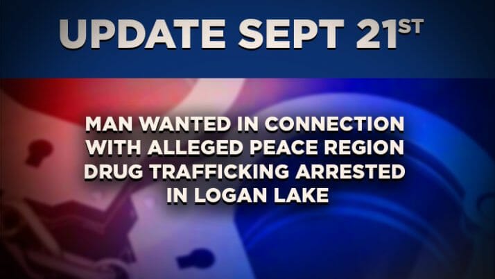 Update: Man Wanted In Connection With Alleged Peace Region Drug Trafficking Arrested In Logan Lake