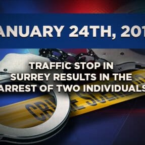 Traffic Stop in Surrey Results in the Arrest of Two Individuals