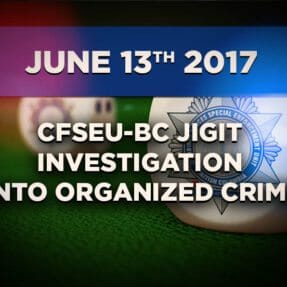 Multiple Arrests Stemming from a Nearly Year Long CFSEU-BC JIGIT Investigation into Organized Crime