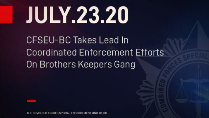 CFSEU-BC Takes Lead In Coordinated Enforcement Efforts On Brothers Keepers Gang