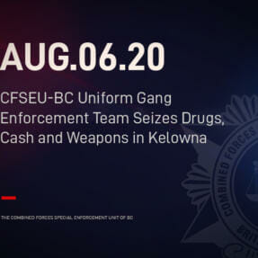 CFSEU-BC Uniform Gang Enforcement Team Seizes Drugs, Cash and Weapons in Kelowna