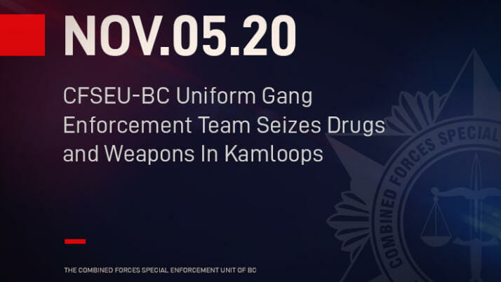 CFSEU-BC Uniform Gang Enforcement Team Seizes Drugs and Weapons In Kamloops