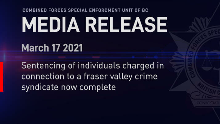 Sentencing of individuals charged in connection to a Fraser Valley crime syndicate now complete