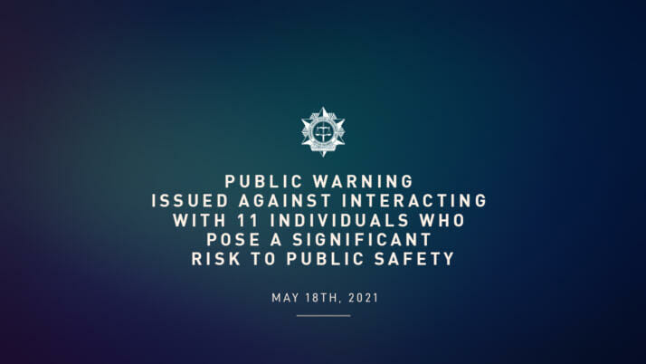 Public warning issued against interacting with 11 individuals who pose a significant risk to public safety