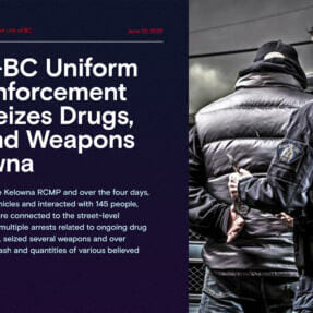 CFSEU-BC Uniform Gang Enforcement Team Seizes Drugs, Cash and Weapons in Kelowna