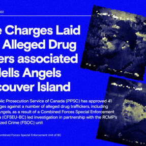 Multiple Charges Laid Against Alleged Drug Traffickers associated to the Hells Angels on Vancouver Island