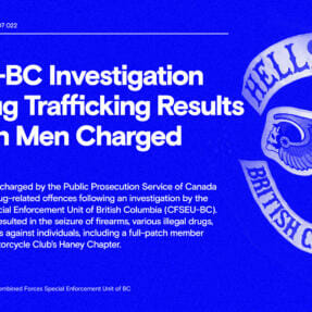 CFSEU-BC Investigation into Drug Trafficking Results in Seven Men Charged