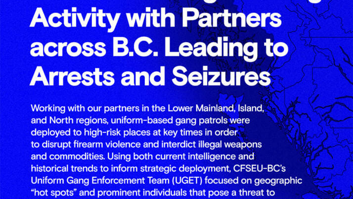 CFSEU-BC Targets Gang Activity with Partners across B.C. Leading to Arrests and Seizures