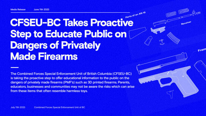 CFSEU-BC Takes Proactive Step to Educate Public on Dangers of Privately Made Firearms