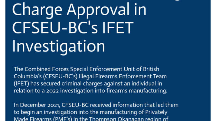 Firearms Manufacturing Charge Approval in CFSEU-BC’s IFET Investigation