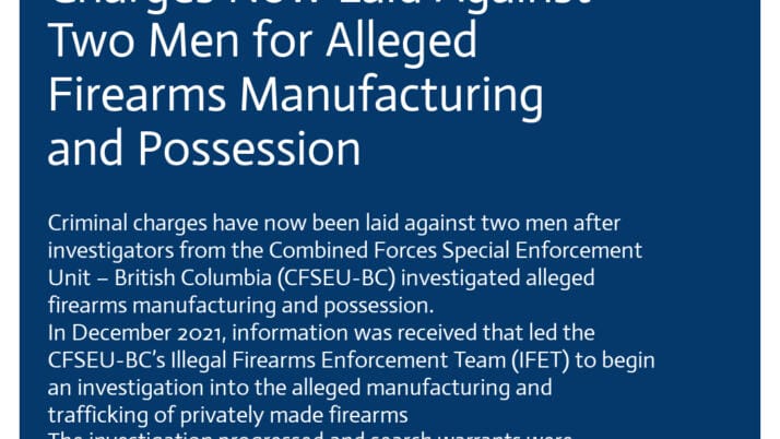 Charges Now Laid Against Two Men for Alleged Firearms Manufacturing and Possession