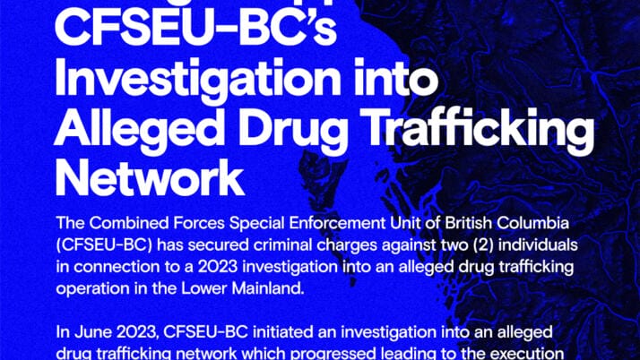 Charges Approved in CFSEU-BC’s Investigation into Alleged Drug Trafficking Network 