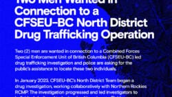 Two Men Wanted in Connection to a CFSEU-BC North District Drug Trafficking Operation