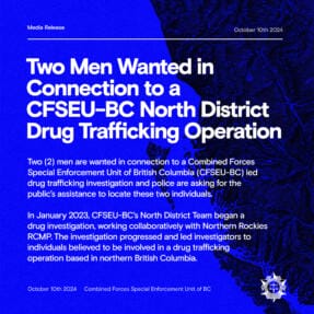 Two Men Wanted in Connection to a CFSEU-BC North District Drug Trafficking Operation