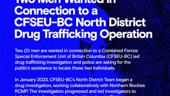 Two Men Wanted in Connection to a CFSEU-BC North District Drug Trafficking Operation