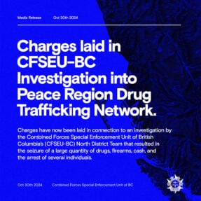 Charges laid in CFSEU-BC Investigation into Peace Region Drug Trafficking Network