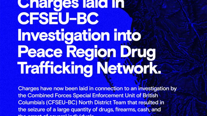 Charges laid in CFSEU-BC Investigation into Peace Region Drug Trafficking Network