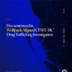 Five sentenced in Wolfpack-Aligned CFSEU-BC Drug Trafficking Investigation
