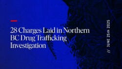 28 Charges Laid in Northern BC Drug Trafficking Investigation