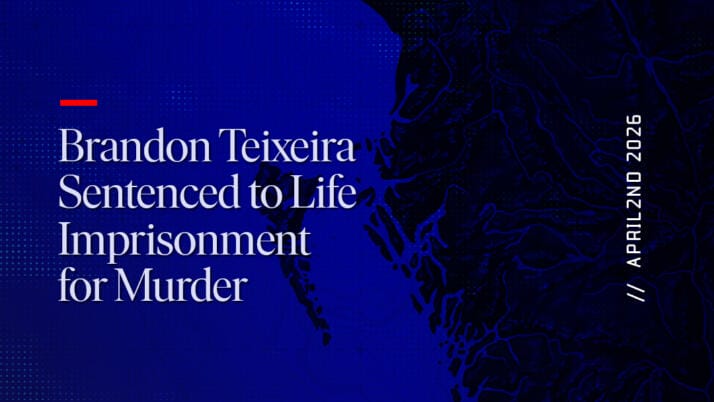 Brandon Teixeira Sentenced to Life Imprisonment for Murder