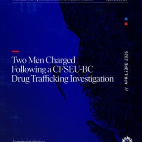 Two Men Charged Following a CFSEU-BC Drug Trafficking Investigation
