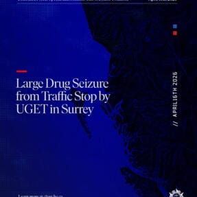 Large Drug Seizure from Traffic Stop by UGET in Surrey