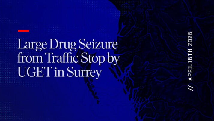 Large Drug Seizure from Traffic Stop by UGET in Surrey