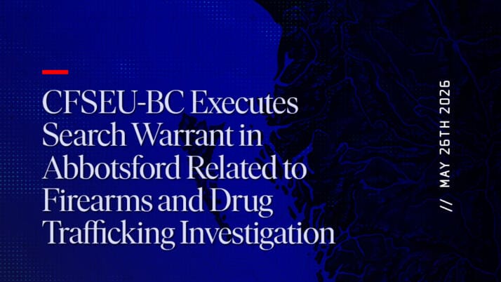 CFSEU-BC Executes Search Warrant in Abbotsford Related to Firearms and Drug Trafficking Investigation
