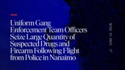 Uniform Gang Enforcement Team Officers Seize Large Quantity of Suspected Drugs and Firearm Following Flight from Police in Nanaimo