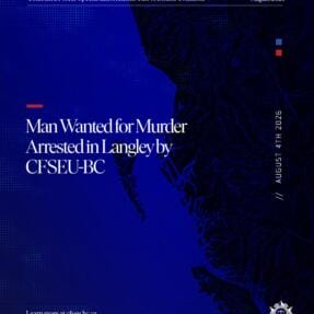 Man Wanted for Murder Arrested in Langley by CFSEU-BC